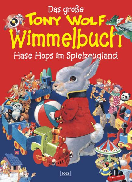 Развороты Das große Tony-Wolf-Wimmelbuch. Hase Hops im Spielzeugland by Tony Wolf